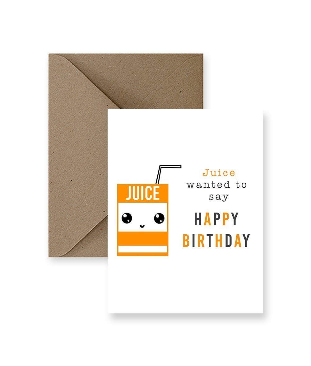 Juice Wanted To Say Happy Birthday Greeting Card Handmade