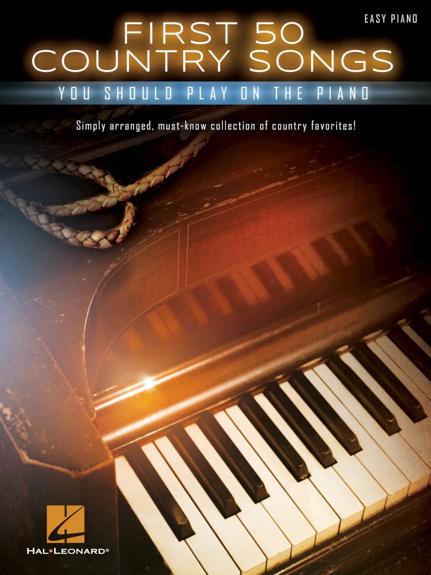 First 50 Country Songs. Piano Solo.: You Should Play on the Piano