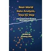 Real-World Data Analysis, Step by Step: A New Analyst's Hands-On Guide to SAS, R, Python, and Excel
