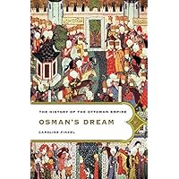 Osman's Dream: The History of the Ottoman Empire