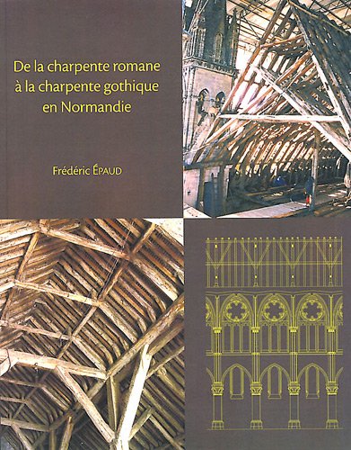 De la charpente romane à la charpente gothique en Normandie