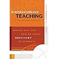 Transformational Teaching in the Information Age: Making Why and How We Teach Relevant to Students