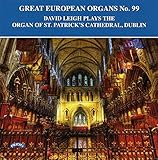 Great European Organs 99: David Leigh plays the