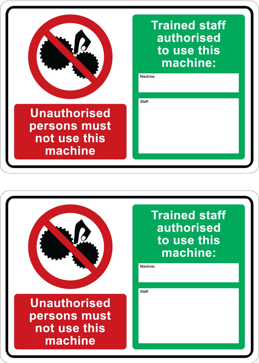 Unauthorised persons must not use this machine - Trained staff authorised to use this machine: (Pack of 2 signs) 300mm x 200mm plastic c/w rounded corners