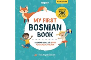 My First Bosnian Book. Bosnian-English Book for Bilingual Children: Bosnian-English children's book with illustrations for ki