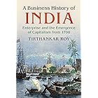 A Business History of India: Enterprise and the Emergence of Capitalism from 1700
