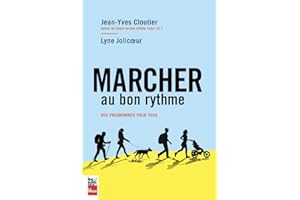 Marcher au bon rythme: Des programmes pour tous (French Edition)
