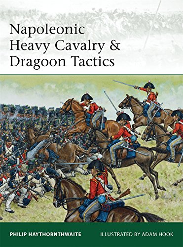 Napoleonic Heavy Cavalry & Dragoon Tactics (Elite) by Philip Haythornthwaite