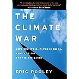 The Climate War: True Believers, Power Brokers, and the Fight to Save the Earth