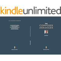the composer/arranger: A comprehensive study of composing and arranging from basic principles to advanced techniques… book cover