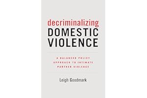 Decriminalizing Domestic Violence: A Balanced Policy Approach to Intimate Partner Violence