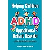 Helping Children with ADHD and Oppositional Defiant Disorder: Easy CBT Therapy Workbook for Emotional Regulation to Transform