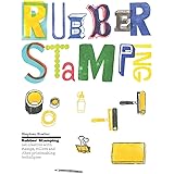 Rubber Stamping: Get creative with stamps, rollers and other printmaking techniques