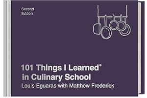 101 Things I Learned® in Culinary School (Second Edition)