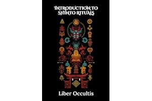 Introduction to Shinto Rituals: 33 Full Rituals (Occult Textbooks)