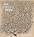 Beautiful Brain: The Drawings of Santiago Ramon y Cajal by Larry W. Swanson, Eric Newman