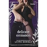 Delicate Omission: An Enemies to Lovers Mafia Romance (Dark and Delicate Arrangements)