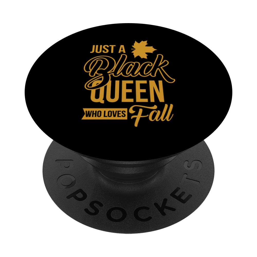 Just A Black Queen Who Loves Fall Black Teacher Gift PopSockets Swappable PopGrip