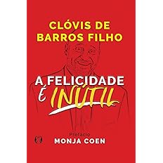 A felicidade é inútil