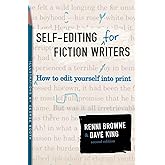 Self-Editing for Fiction Writers, Second Edition: How to Edit Yourself Into Print ― A Professional Writing Guide on "Show, Don't Tell"