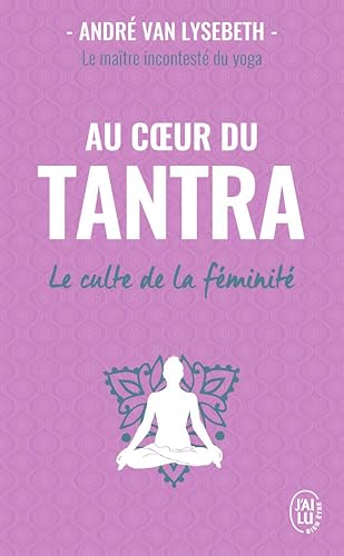 Download Au coeur du Tantra : Le culte de la féminité PDF