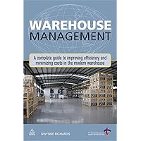 Warehouse Management: A Complete Guide to Improving Efficiency and Minimizing Costs in the Modern Warehouse