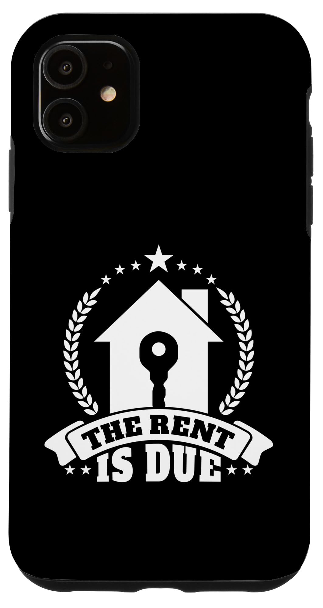 iPhone 11 The Rent Is Due Landlord Property Manager Real Estate Quote Case