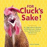 For Cluck's Sake!: An