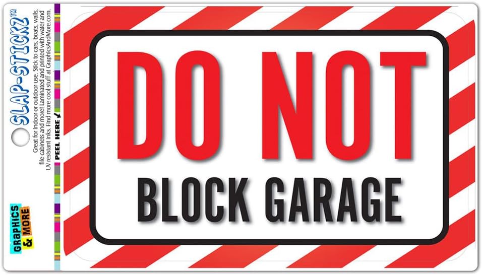 Do Not Block Garage SLAP-STICKZ(TM) Premium Laminated Sticker Sign