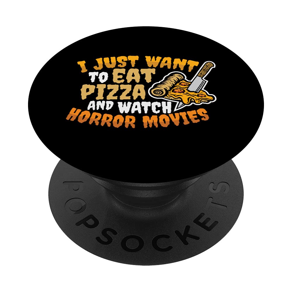 I Just want to eat Pizza and watch Horror Movies Horror Fan PopSockets Swappable PopGrip