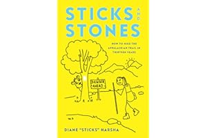 Sticks and Stones: How to Hike the Appalachian Trail in Thirteen Years