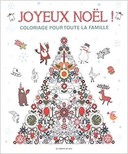 Joyeux Noel Coloriage Pour Toute La Famille De Delicieuses Images Pour Enchanter Les Fetes Amazon Fr Potier Laurence Livres