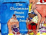 Paperback The Christmas Santa Wore Blue Jeans Book