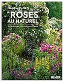 Les roses au naturel : Secrets d'une rosiériste passionnée by 