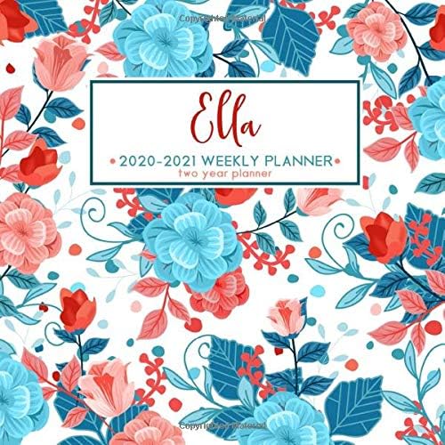 Download Ella 2020 - 2021 Weekly Planner | Two Year Planner: Personalized Name Planner Floral Print Calendar PDF