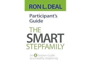 The Smart Stepfamily Participant's Guide: An 8-Session Guide To A Healthy Stepfamily