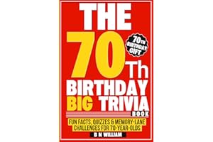 The 70th Birthday Big Trivia Book Fun Facts, Quizzes & Memory-Lane Challenges For 70-Year-Olds (70th Birthday Gift)