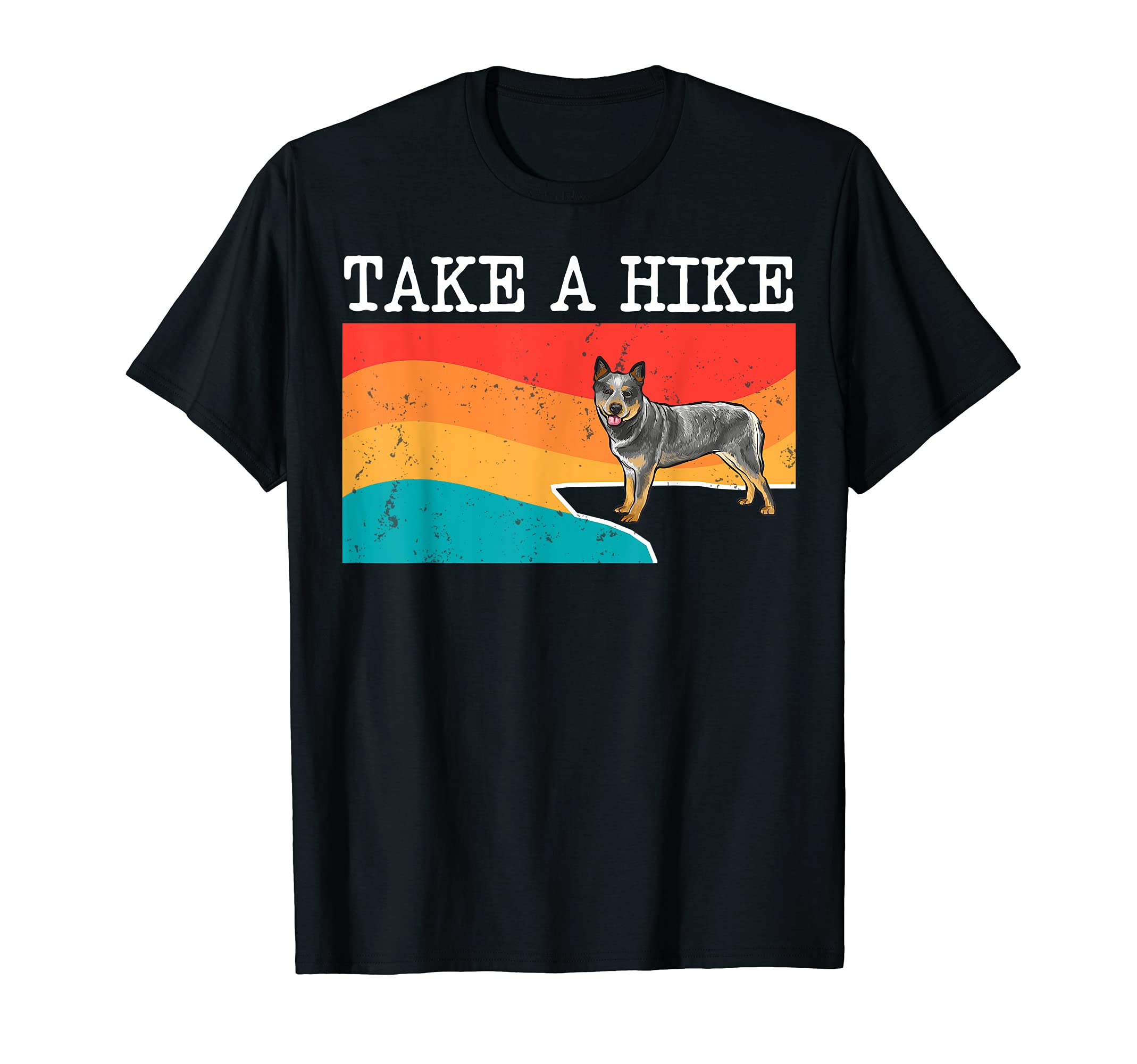 Funny Take A Hike Australian Cattle Dog Graphic Hiking T-Shirt