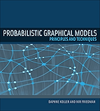 Probabilistic Graphical Models: Principles and Techniques (Adaptive Computation and Machine Learning series)