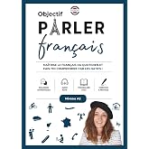 Objectif : Parler Fran&ccedil;ais A2 (French Edition)
