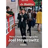 Joel Meyerowitz: How I Make Photographs