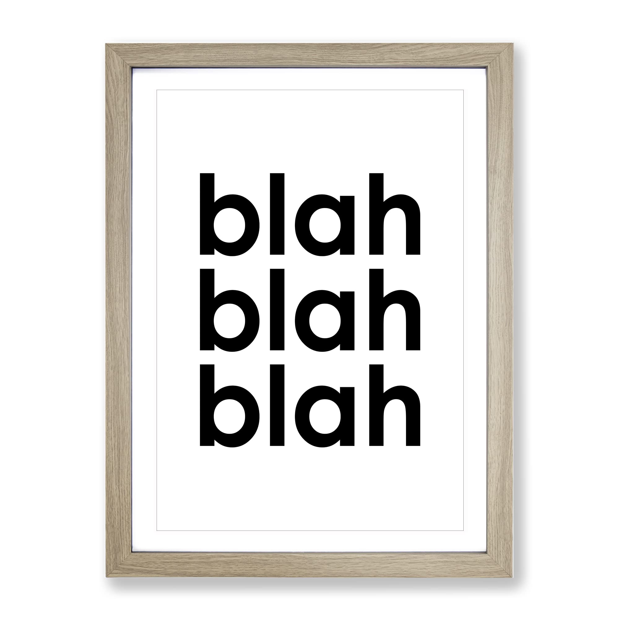 Blah Blah Blah Typography Quote Framed Wall Art Print, Ready to Hang Picture for Living Room Bedroom Home Office Décor, Oak A3 (34 x 46 cm)