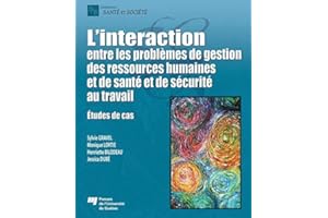 L' interaction entre les problèmes de gestion des ressources humaines et de santé et de sécurité au travail: Études de cas (F