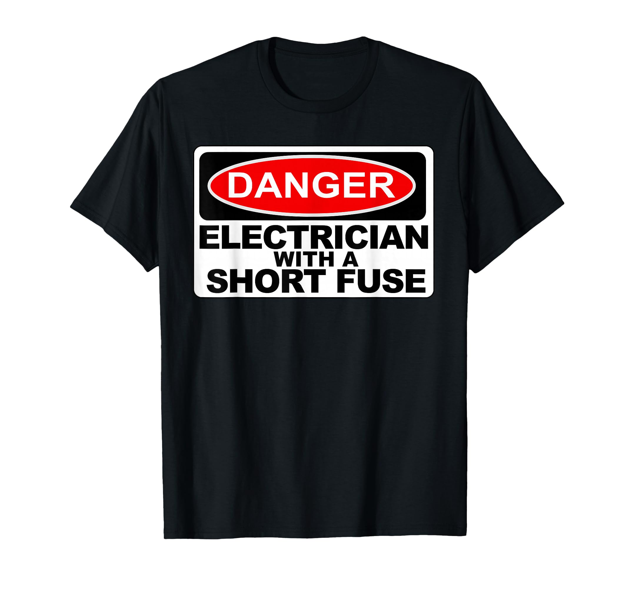 Danger: Electrician with a Short Fuse T-Shirt