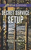 Secret Service Setup (The Security Specialists Book 2) by Jessica R. Patch