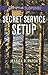 Secret Service Setup (The Security Specialists Book 2) by Jessica R. Patch