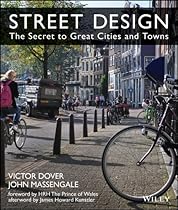 Street Design: The Secret to Great Cities and Towns