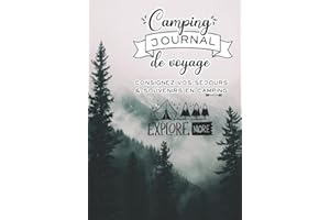 Camping - Journal de Voyage: Carnet de bord de Road Trip pour consigner vos séjours & souvenirs en Camping et aires aménagées