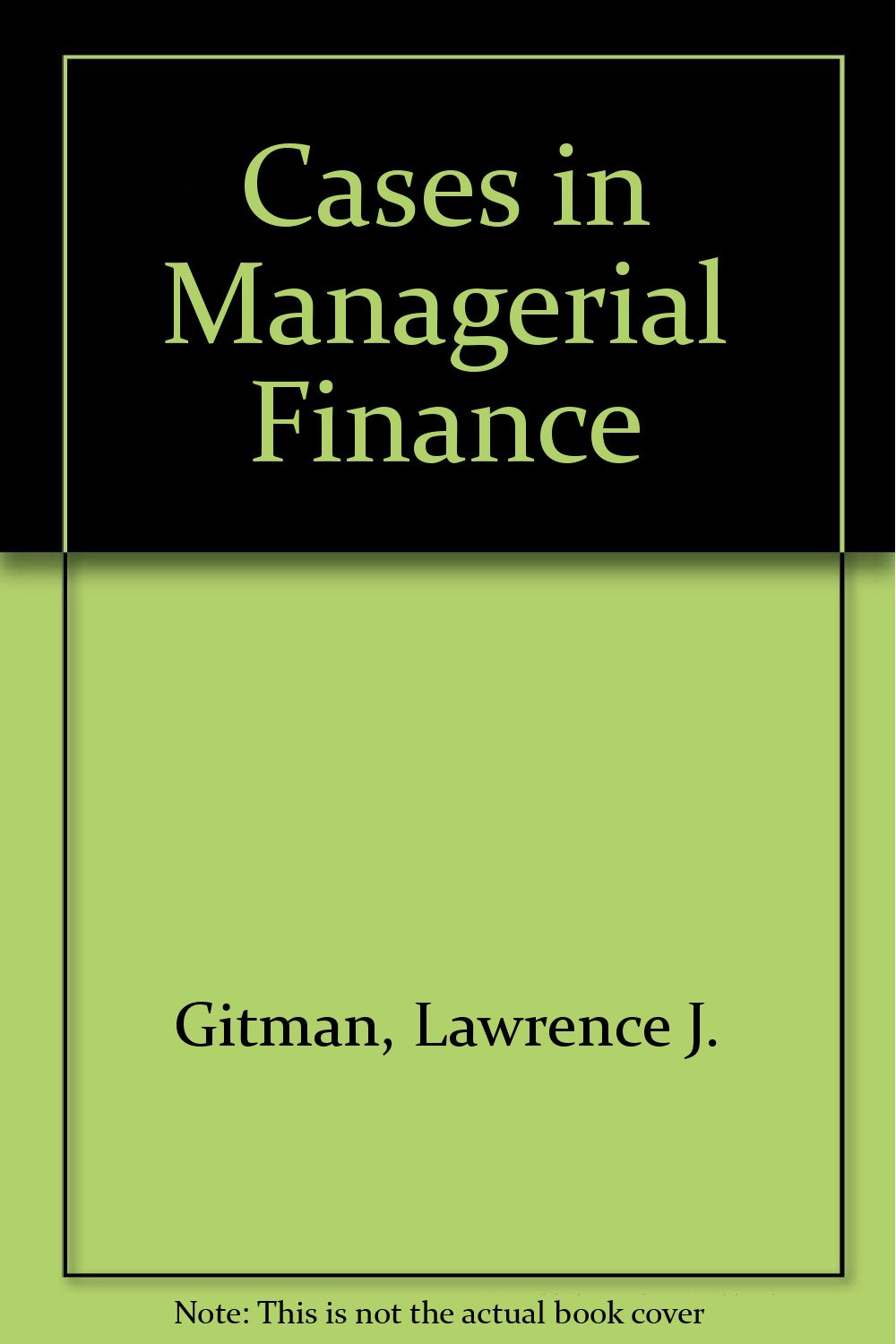 Cases In Managerial Finance Lawrence J Gitman - 