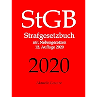 StGB, Strafgesetzbuch, Aktuelle Gesetze: Strafgesetzbuch mit Nebengesetzen - Strafrecht (German Edition) book cover StGB, Strafgesetzbuch, Aktuelle Gesetze: Strafgesetzbuch mit Nebengesetzen - Strafrecht (German Edition) book cover